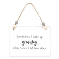 I Wake Up Grumpy Hanging Sign - Bobobiy