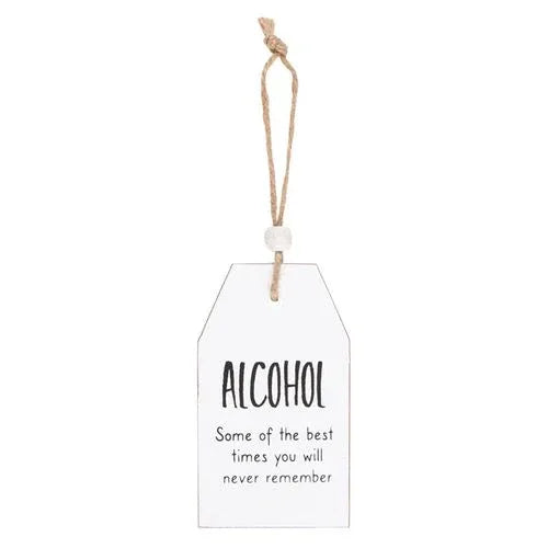 Alcohol Best Times You Will Never Remember Hanging Sentiment Sign - Bobobiy